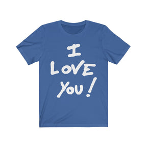 I LOVE YOU Unisex Jersey Short Sleeve Tee