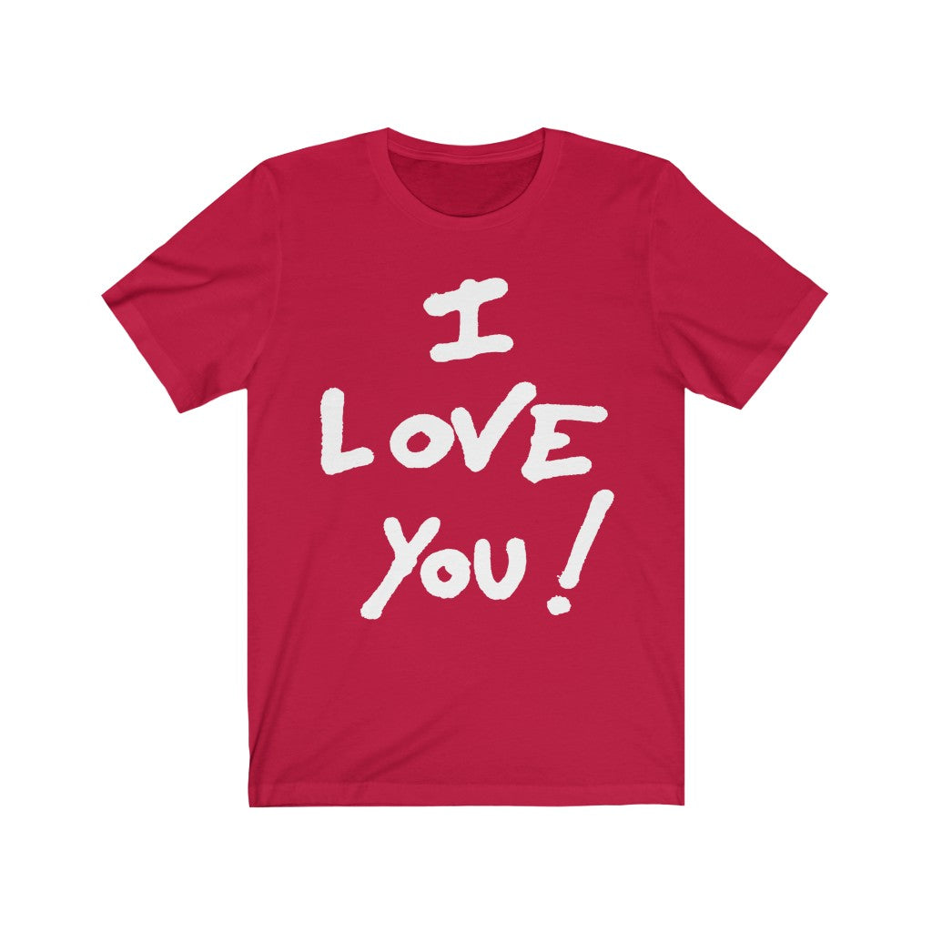 I LOVE YOU Unisex Jersey Short Sleeve Tee